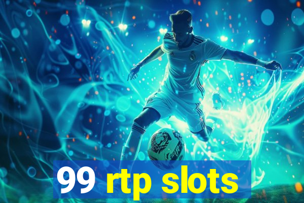 99 rtp slots